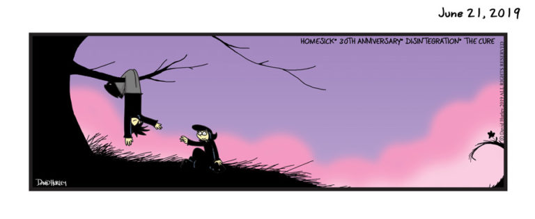 Homesick: Inspired by the Song Homesick and 30th Anniversary of Disintegration by The Cure (06212019)